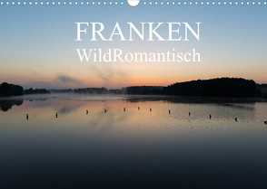 Franken WildRomantisch (Wandkalender 2022 DIN A3 quer) von Geyer Fotografie,  Ulrich