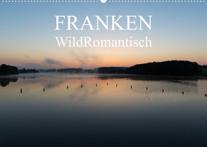 Franken WildRomantisch (Wandkalender 2023 DIN A2 quer) von Geyer Fotografie,  Ulrich