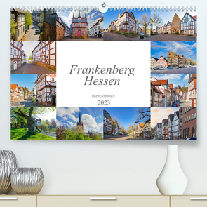 Frankenberg Hessen Impressionen (Premium, hochwertiger DIN A2 Wandkalender 2023, Kunstdruck in Hochglanz) von Meutzner,  Dirk