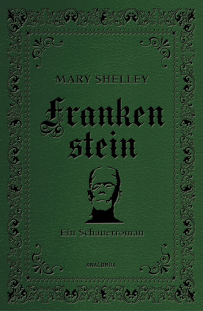Frankenstein. Ein Schauerroman von Shelley,  Mary