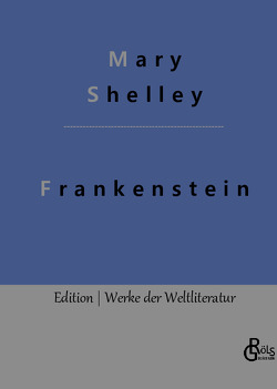Frankenstein von Gröls-Verlag,  Redaktion, Shelley,  Mary