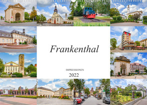 Frankenthal Impressionen (Wandkalender 2022 DIN A2 quer) von Meutzner,  Dirk