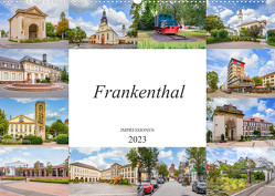 Frankenthal Impressionen (Wandkalender 2023 DIN A2 quer) von Meutzner,  Dirk