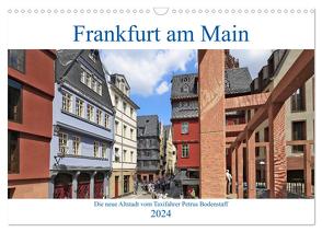 Frankfurt am Main die neue Altstadt vom Taxifahrer Petrus Bodenstaff (Wandkalender 2024 DIN A3 quer), CALVENDO Monatskalender von Bodenstaff,  Petrus