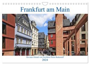 Frankfurt am Main die neue Altstadt vom Taxifahrer Petrus Bodenstaff (Wandkalender 2024 DIN A4 quer), CALVENDO Monatskalender von Bodenstaff,  Petrus