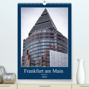 Frankfurt am Main – Fine Art (Premium, hochwertiger DIN A2 Wandkalender 2023, Kunstdruck in Hochglanz) von Reiss,  Björn