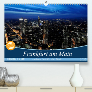 Frankfurt am Main (Premium, hochwertiger DIN A2 Wandkalender 2022, Kunstdruck in Hochglanz) von Höfer,  Christoph