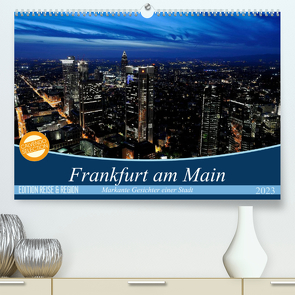 Frankfurt am Main (Premium, hochwertiger DIN A2 Wandkalender 2023, Kunstdruck in Hochglanz) von Höfer,  Christoph