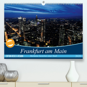 Frankfurt am Main (Premium, hochwertiger DIN A2 Wandkalender 2020, Kunstdruck in Hochglanz) von Höfer,  Christoph