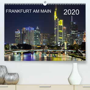 Frankfurt am Main (Premium, hochwertiger DIN A2 Wandkalender 2020, Kunstdruck in Hochglanz) von Röhrich,  Alfred