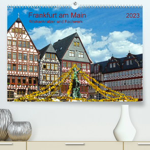 Frankfurt am Main Wolkenkratzer und Fachwerk (Premium, hochwertiger DIN A2 Wandkalender 2023, Kunstdruck in Hochglanz) von Selection,  Prime