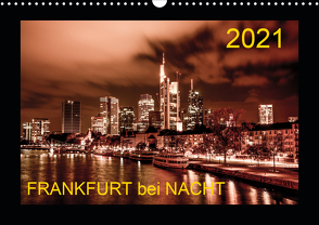 Frankfurt bei Nacht 2021 (Wandkalender 2021 DIN A3 quer) von Nöthling,  Karlheinz