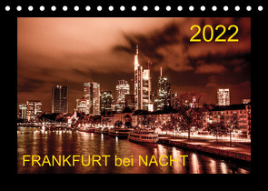 Frankfurt bei Nacht 2022 (Tischkalender 2022 DIN A5 quer) von Nöthling,  Karlheinz