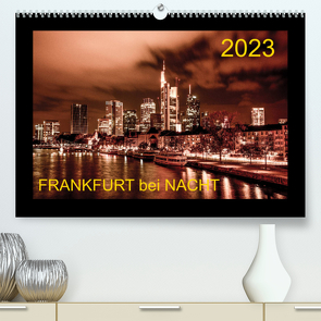 Frankfurt bei Nacht 2023 (Premium, hochwertiger DIN A2 Wandkalender 2023, Kunstdruck in Hochglanz) von Nöthling,  Karlheinz