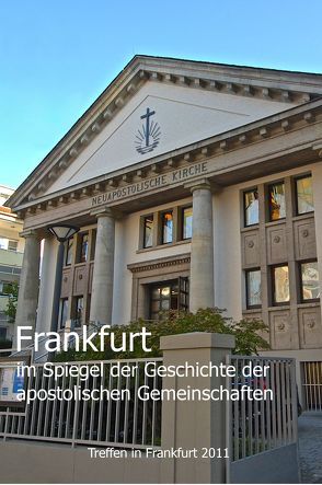 Frankfurt im Spiegel der Geschichte der apostolischen Gemeinschaften von Eberle,  Mathias