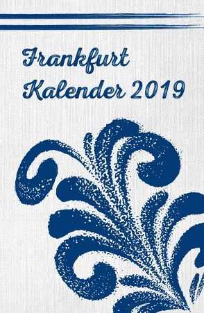 Frankfurt Kalender 2019 von Schneider,  Adrienne, Vollmar,  Rainer