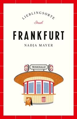 Frankfurt – Lieblingsorte von Mayer,  Nadja