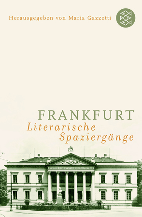 Frankfurt: Literarische Spaziergänge von Gazzetti,  Maria