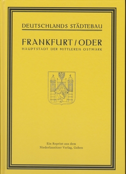 Frankfurt Oder – Hauptstadt der mittleren Ostmark von Peter,  Andreas