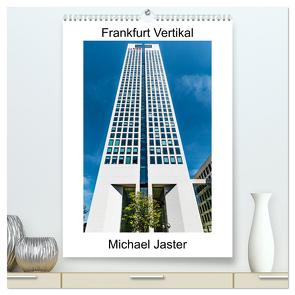 Frankfurt Vertikal Michael Jaster (hochwertiger Premium Wandkalender 2024 DIN A2 hoch), Kunstdruck in Hochglanz von Jaster Fotografie Düsseldorf,  Michael