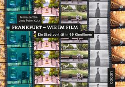 Frankfurt wie im Film von Jerchel,  Maria, Kutz,  Jens Peter