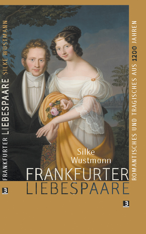 Frankfurter Liebespaare von Wustmann,  Silke