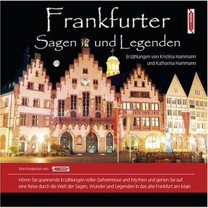 Frankfurter Sagen und Legenden von Hammann,  Katharina, Hammann,  Kristina, John Verlag, Nowack,  Michael