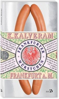 Frankfurter Würstchen von Kalveram,  Konstantin