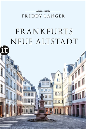 Frankfurts Neue Altstadt von Langer,  Freddy