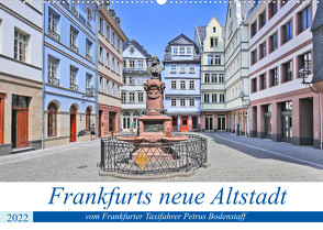 Frankfurts neue Altstadt vom Frankfurter Taxifahrer Petrus Bodenstaff (Wandkalender 2022 DIN A2 quer) von Bodenstaff,  Petrus