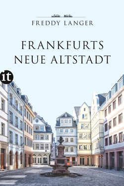 Frankfurts Neue Altstadt von Langer,  Freddy