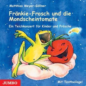 Fränkie Frosch und die Mondscheintomate von Meyer-Göllner,  Matthias