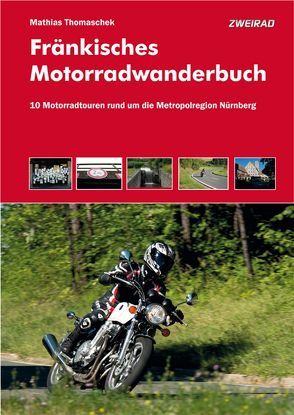 Fränkisches Motorradwanderbuch von Schinner,  Gregor, Thomaschek,  Mathias