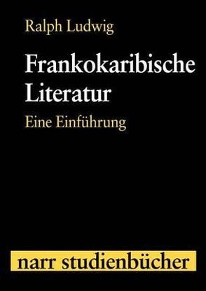Frankokaribische Literatur von Ludwig,  Ralph