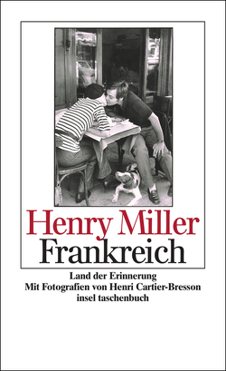 Frankreich von Cartier-Bresson,  Henri, Miller,  Henry, Zerning,  Heidi