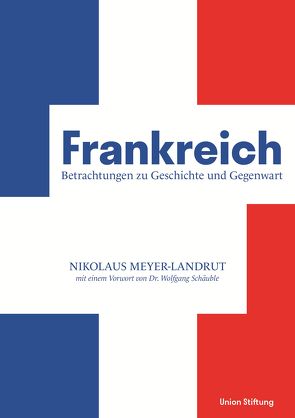 Frankreich – Betrachtungen zu Geschichte und Gegenwart von Meyer-Landrut,  Nikolaus