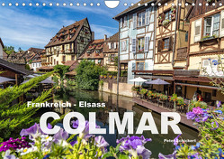 Frankreich – Elsass – Colmar (Wandkalender 2023 DIN A4 quer) von Schickert,  Peter