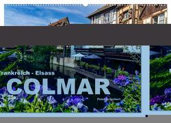 Frankreich – Elsass – Colmar (Wandkalender 2024 DIN A2 quer), CALVENDO Monatskalender von Schickert,  Peter