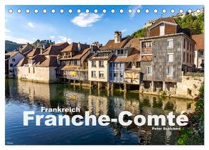 Frankreich – Franche-Comté (Tischkalender 2024 DIN A5 quer), CALVENDO Monatskalender von Schickert,  Peter