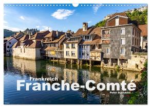 Frankreich – Franche-Comté (Wandkalender 2024 DIN A3 quer), CALVENDO Monatskalender von Schickert,  Peter