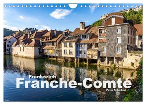 Frankreich – Franche-Comté (Wandkalender 2024 DIN A4 quer), CALVENDO Monatskalender von Schickert,  Peter