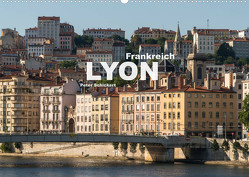 Frankreich – Lyon (Wandkalender 2023 DIN A2 quer) von Schickert,  Peter