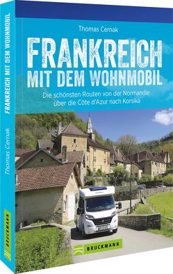 Frankreich mit dem Wohnmobil von Cernak,  Thomas