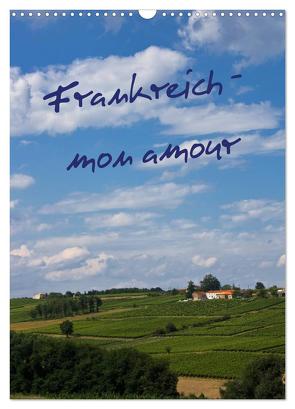 Frankreich – mon amour (Wandkalender 2024 DIN A3 hoch), CALVENDO Monatskalender von Ergler,  Anja