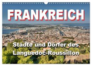 Frankreich- Städte und Dörfer des Languedoc-Roussillon (Wandkalender 2024 DIN A3 quer), CALVENDO Monatskalender von Bartruff,  Thomas