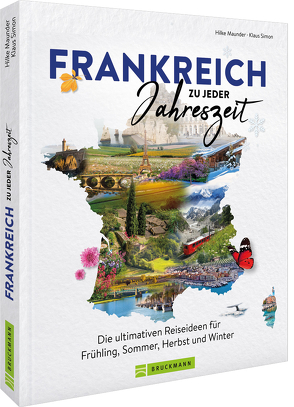 Frankreich zu jeder Jahreszeit von Maunder,  Hilke, Simon,  Klaus