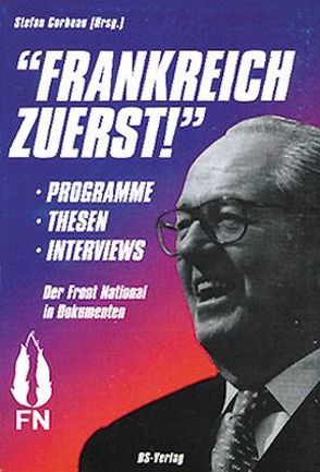 Frankreich zuerst! Programme, Thesen, Interviews von Corbeau,  Stephan