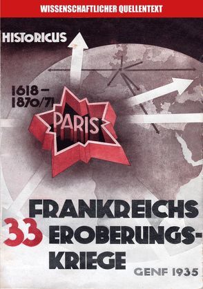 Frankreichs 33 Eroberungskriege von Fuchs,  Ernst