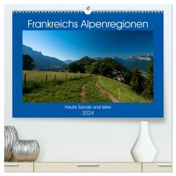 Frankreichs Alpenregionen (hochwertiger Premium Wandkalender 2024 DIN A2 quer), Kunstdruck in Hochglanz von Voigt,  Tanja
