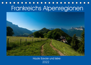 Frankreichs Alpenregionen (Tischkalender 2022 DIN A5 quer) von Voigt,  Tanja